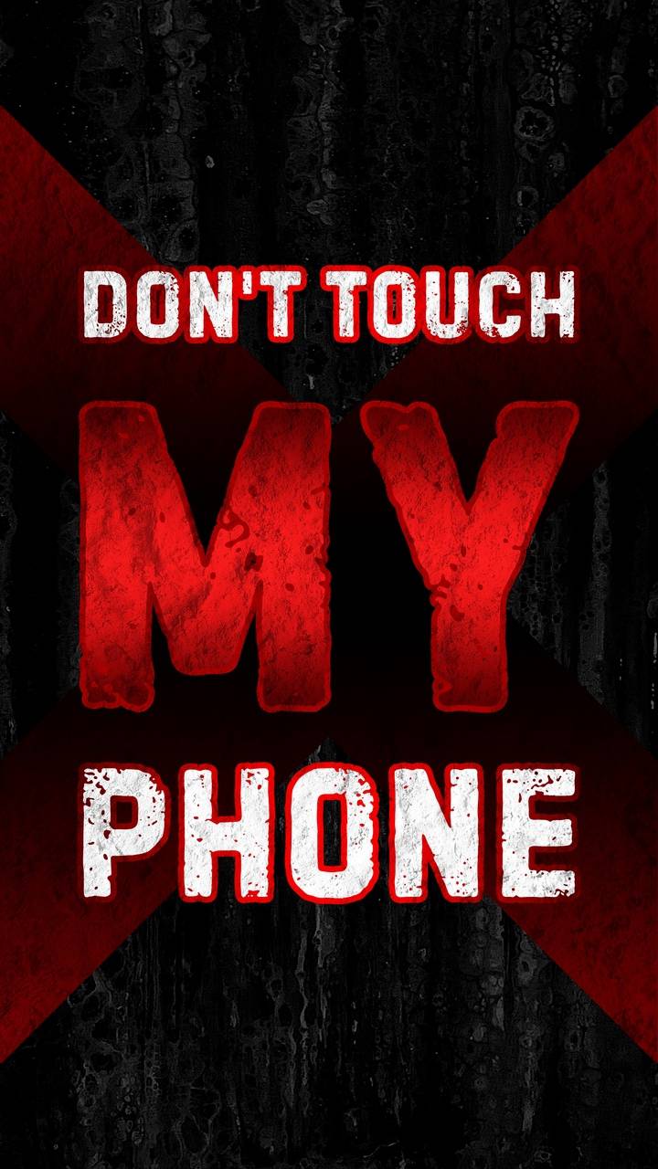 Don’t Touch My iPhone Wallpapers Wallpaper Cave