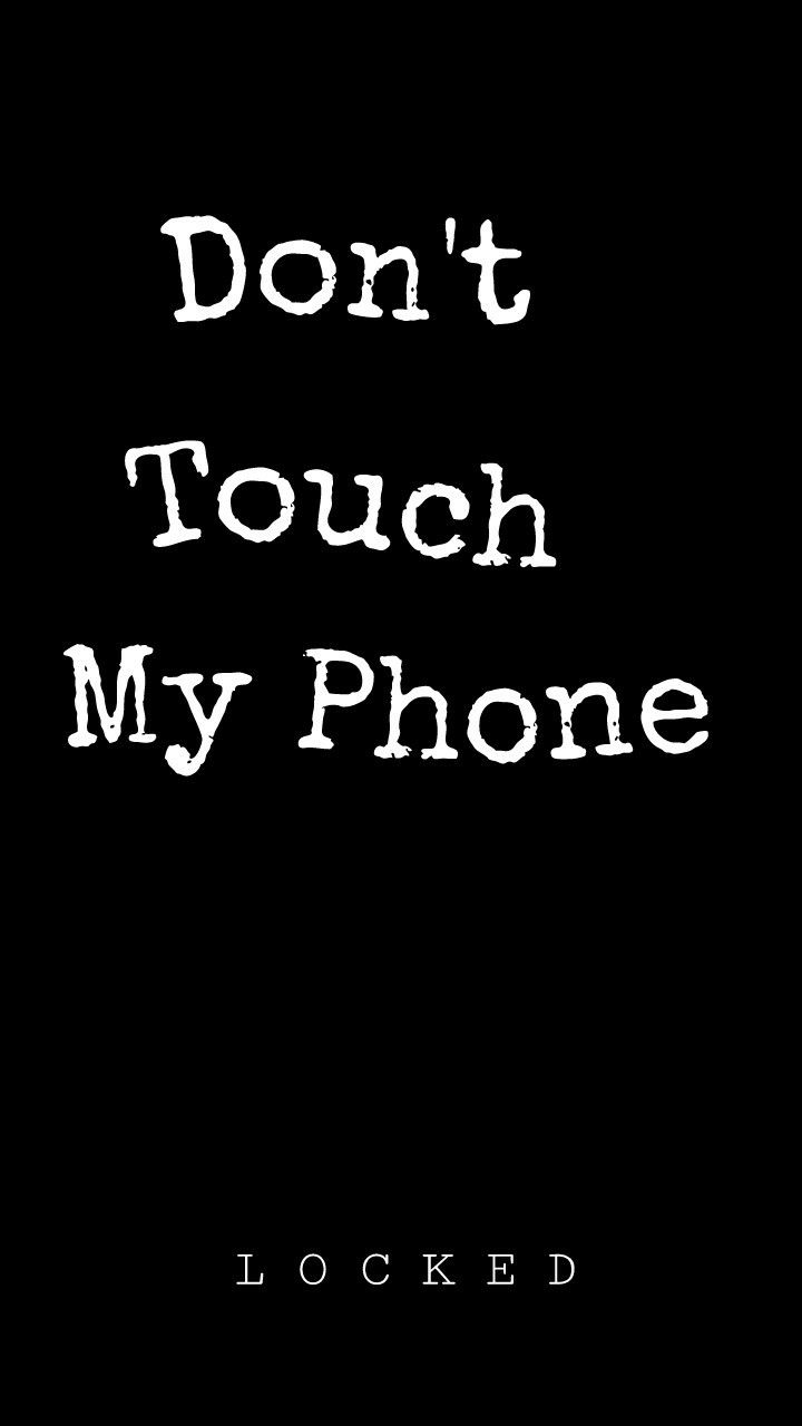 Don’t Touch My iPhone Wallpapers Wallpaper Cave