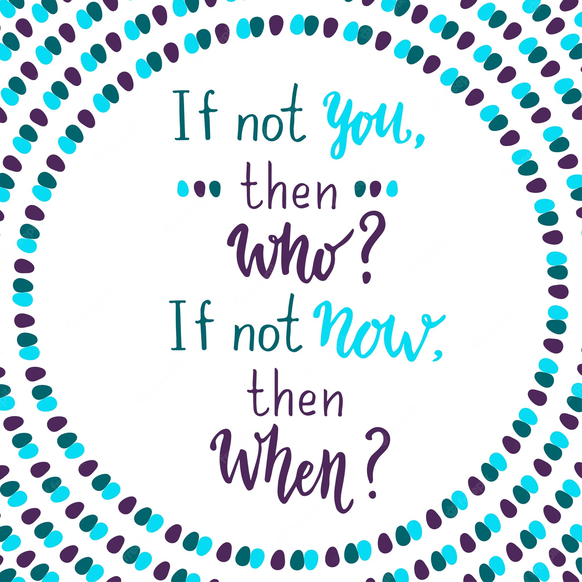 If Not Now Then When Wallpapers Wallpaper Cave