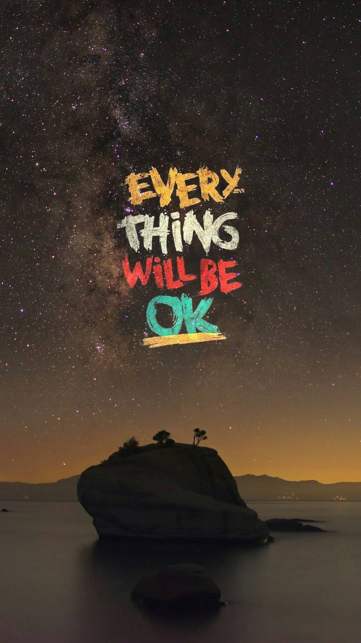 Everything Will Be Okay Wallpapers Wallpaper Cave