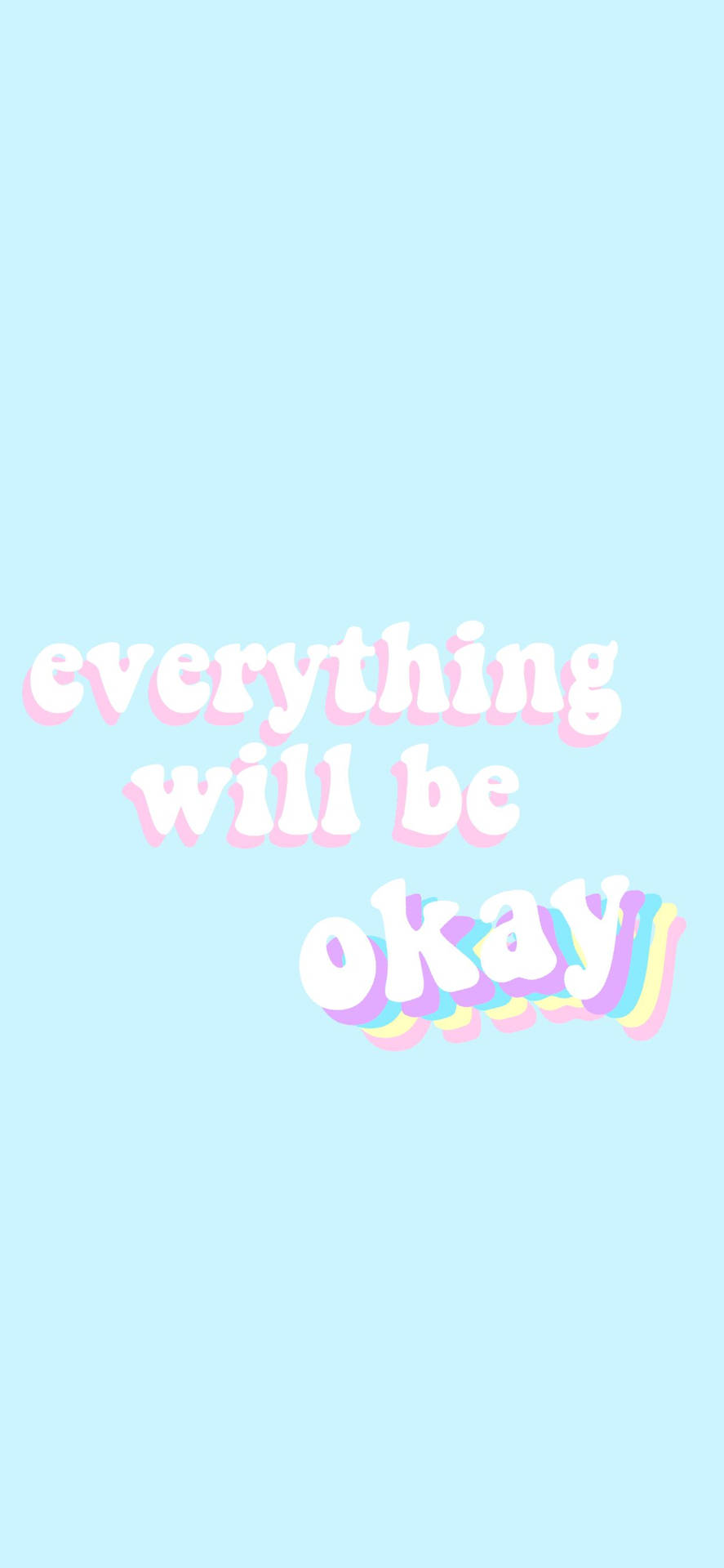 Everything Will Be Okay Wallpapers Wallpaper Cave