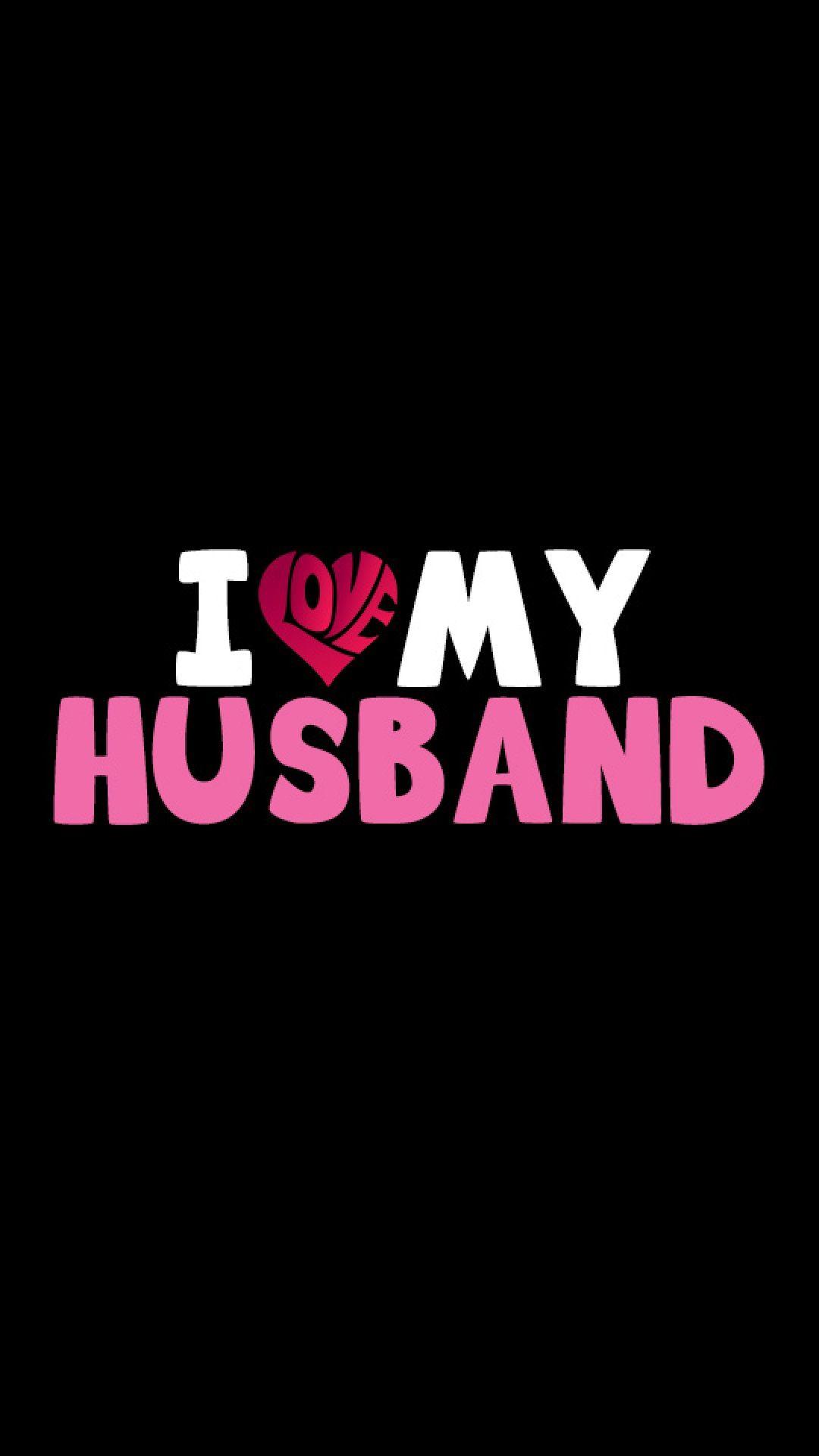 I Love My Husband Wallpapers Wallpaper Cave