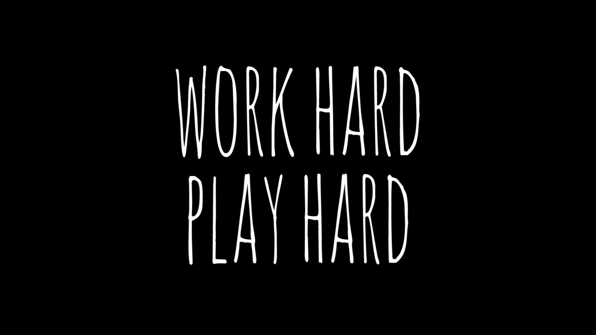 Work Hard Wallpapers Wallpaper Cave