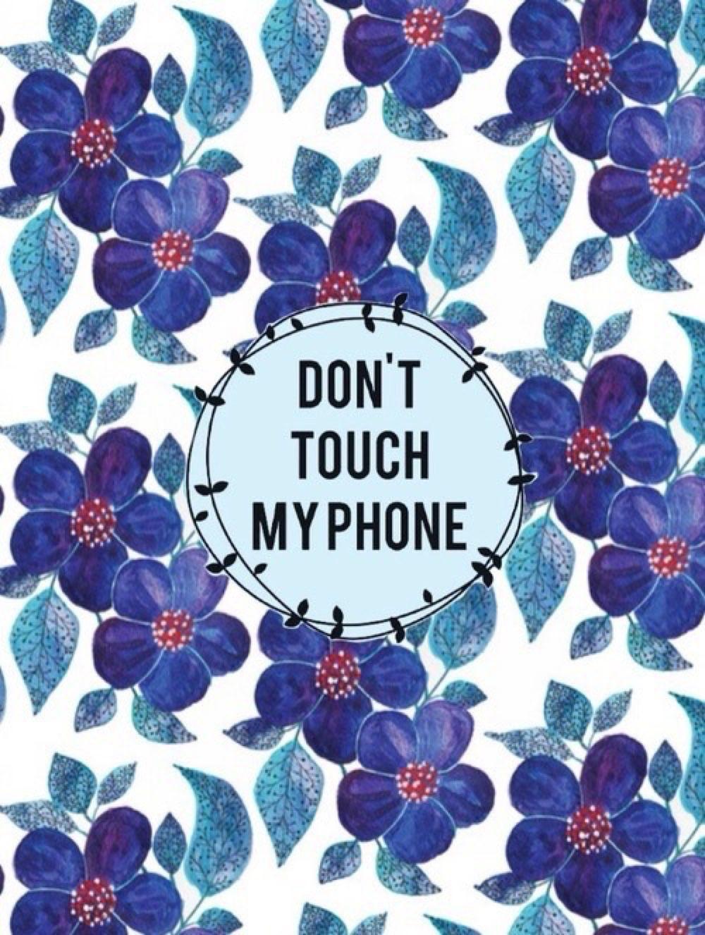 Don't Touch My Phone Wallpapers Wallpaper Cave