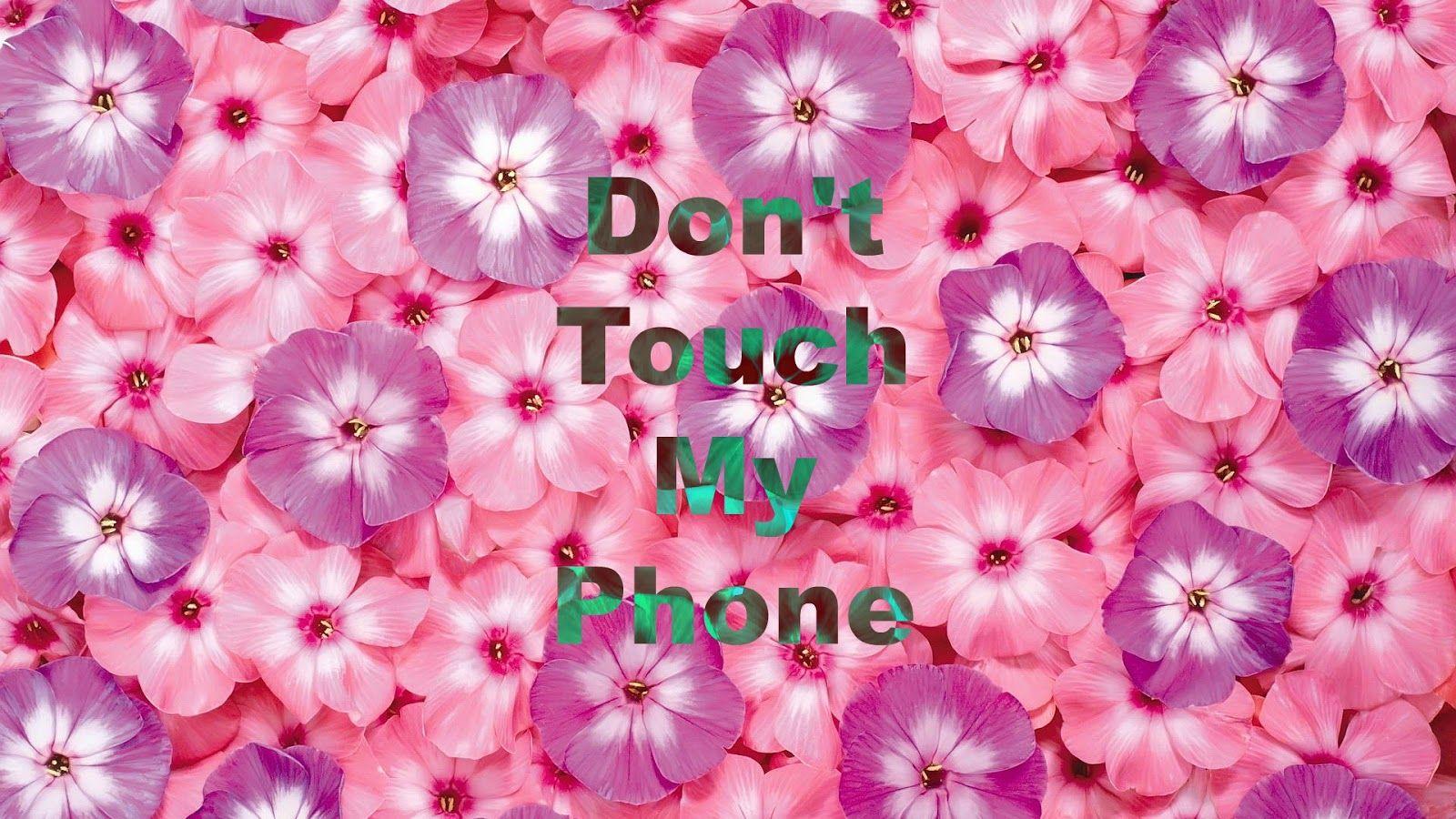 Cute Dont Touch My Phone Wallpaper For Girls Search free dont touch