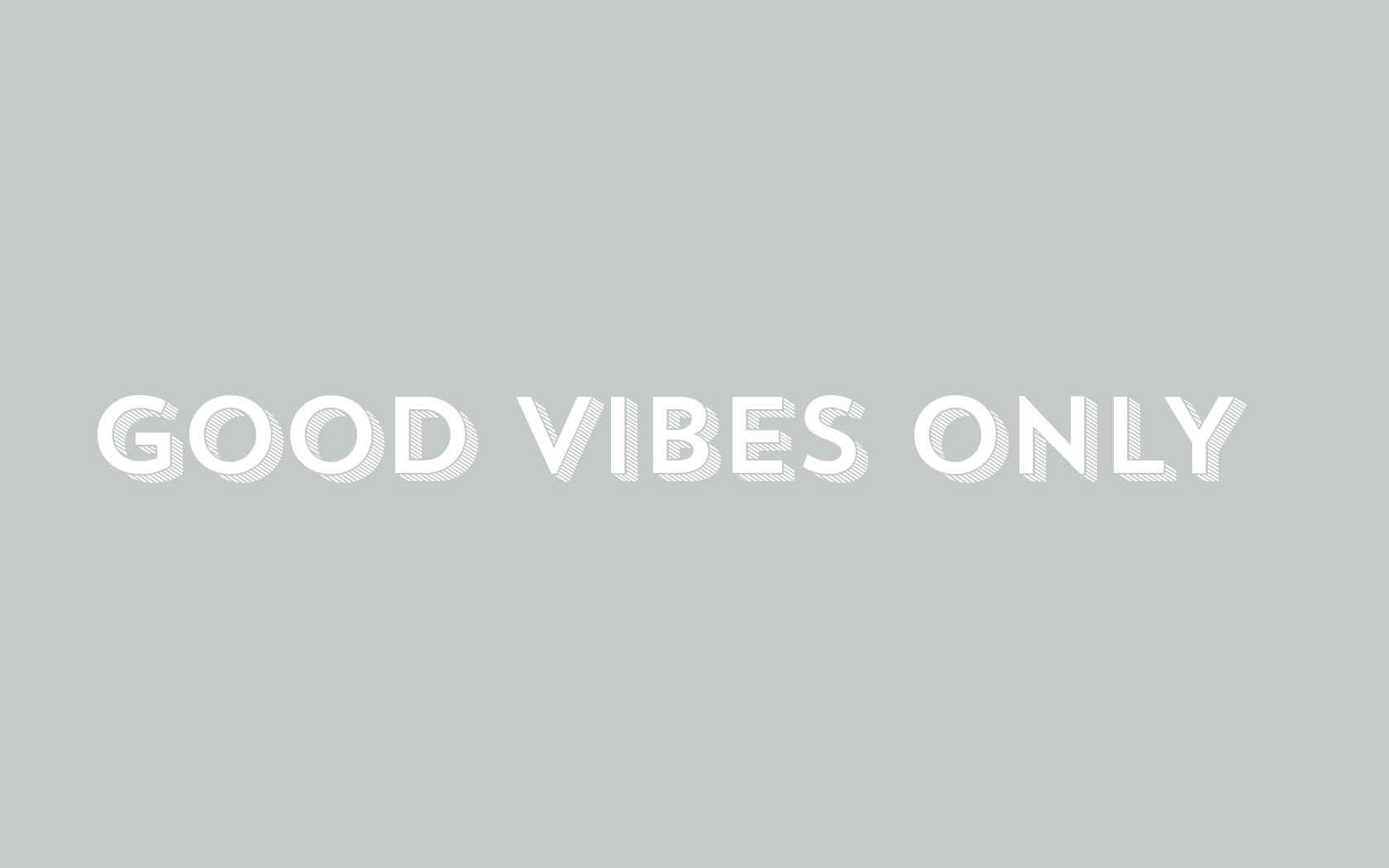 Good Vibes Only Wallpapers Wallpaper Cave