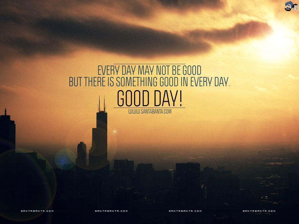 Good Day Wallpapers Wallpaper Cave