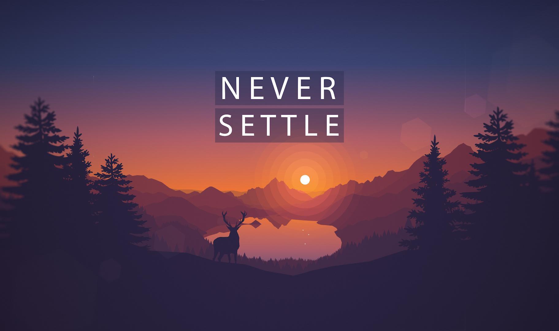 Never Settle Wallpapers Wallpaper Cave