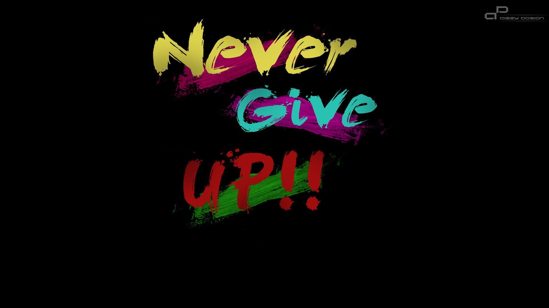 Never Give Up Wallpapers Wallpaper Cave