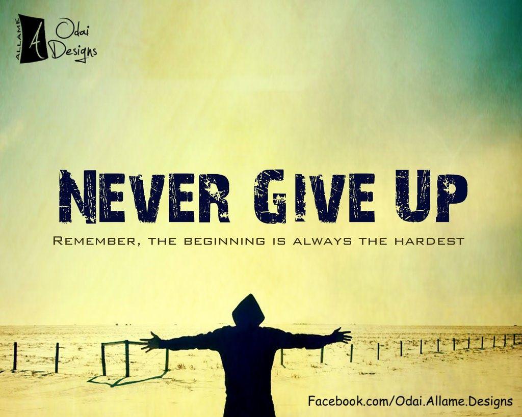 Never Give Up Wallpapers Wallpaper Cave