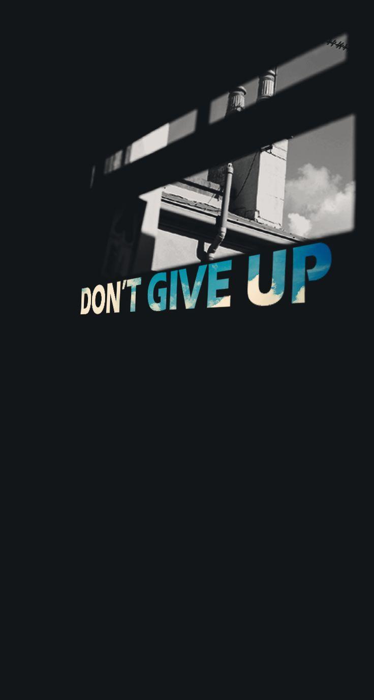 Never Give Up Wallpapers Wallpaper Cave