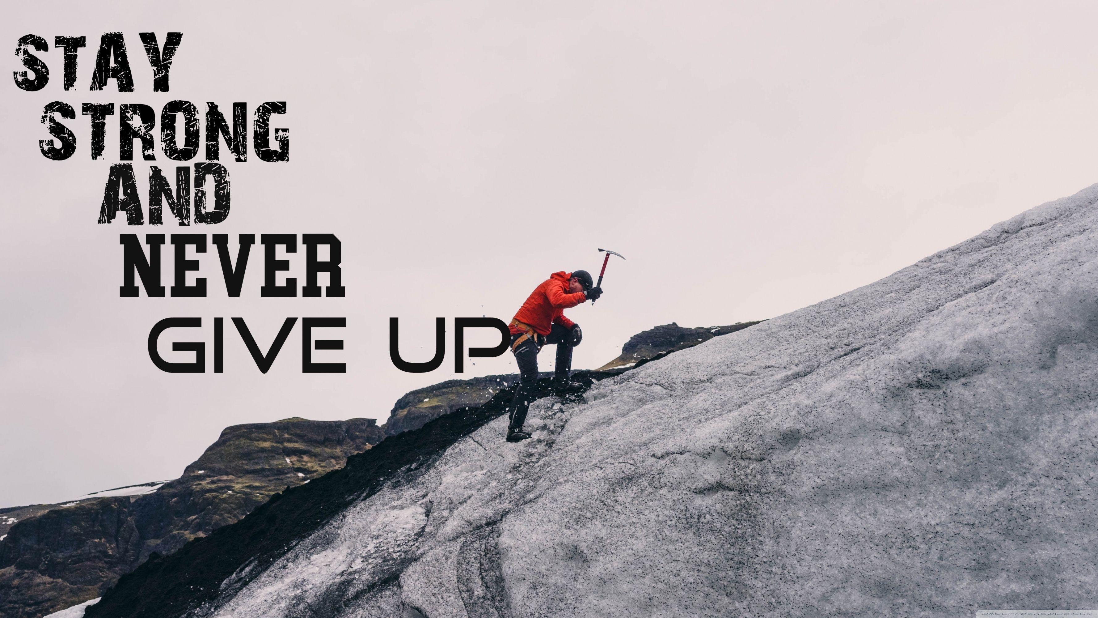 Never Give Up Wallpapers Wallpaper Cave