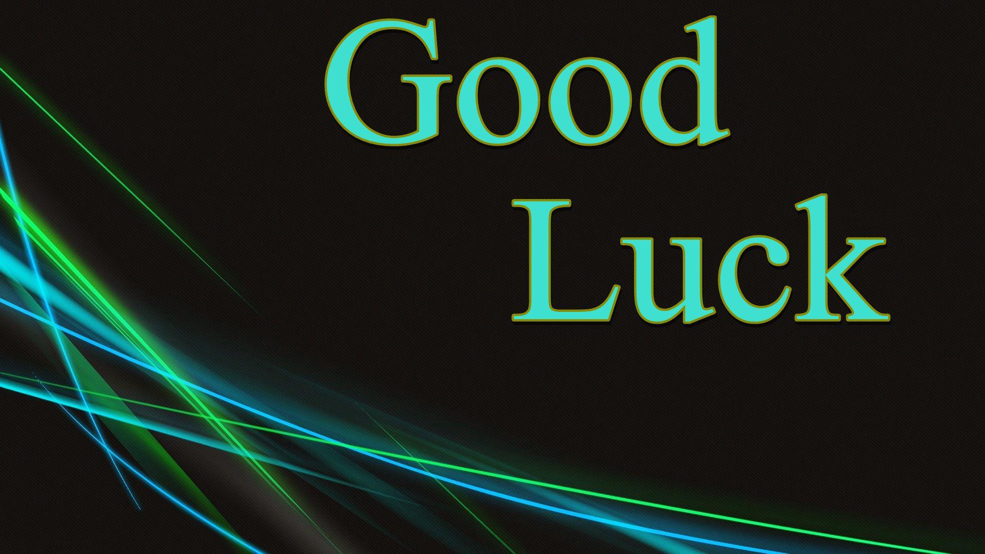Good Luck Wallpapers Wallpaper Cave