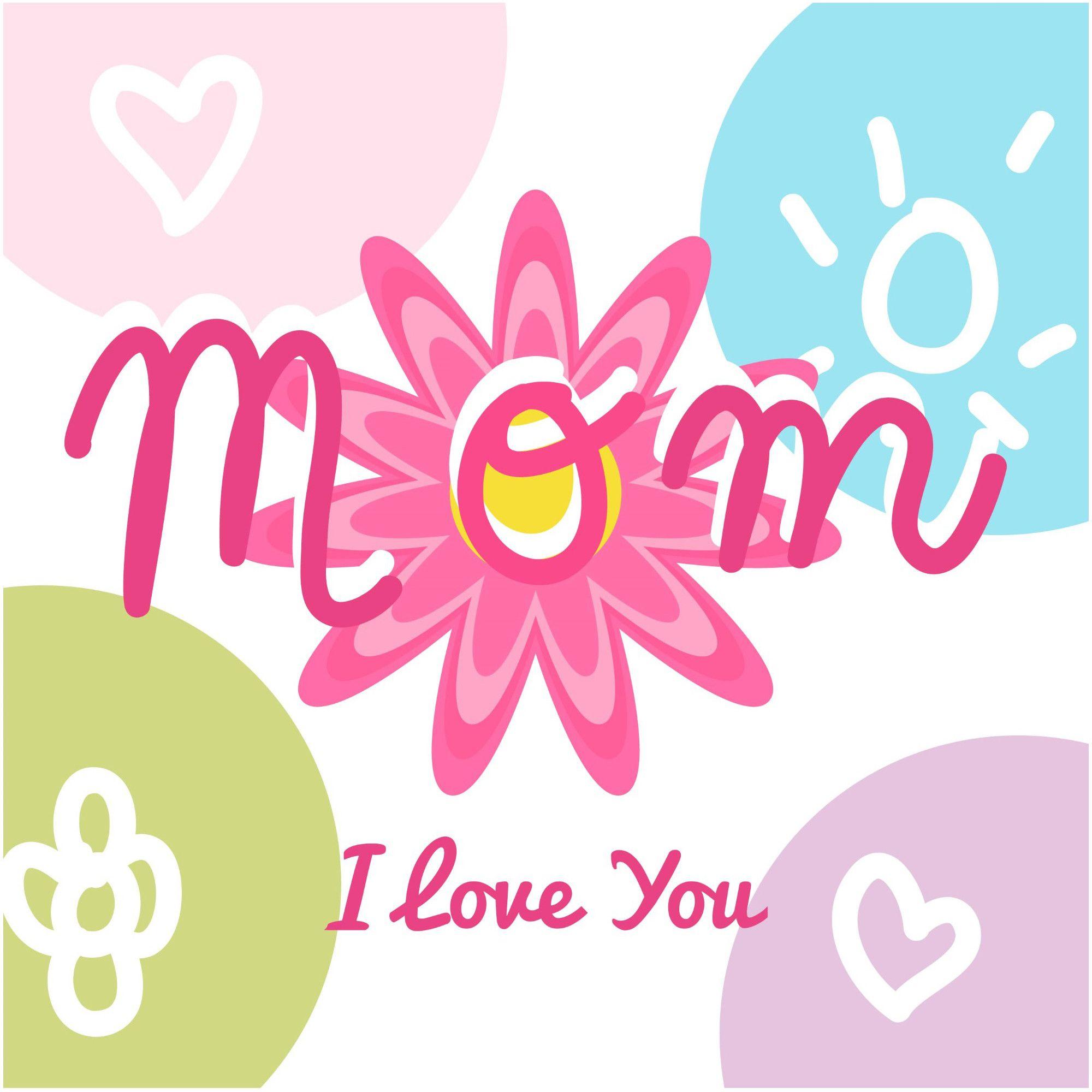 Love You Mom Wallpapers Wallpaper Cave