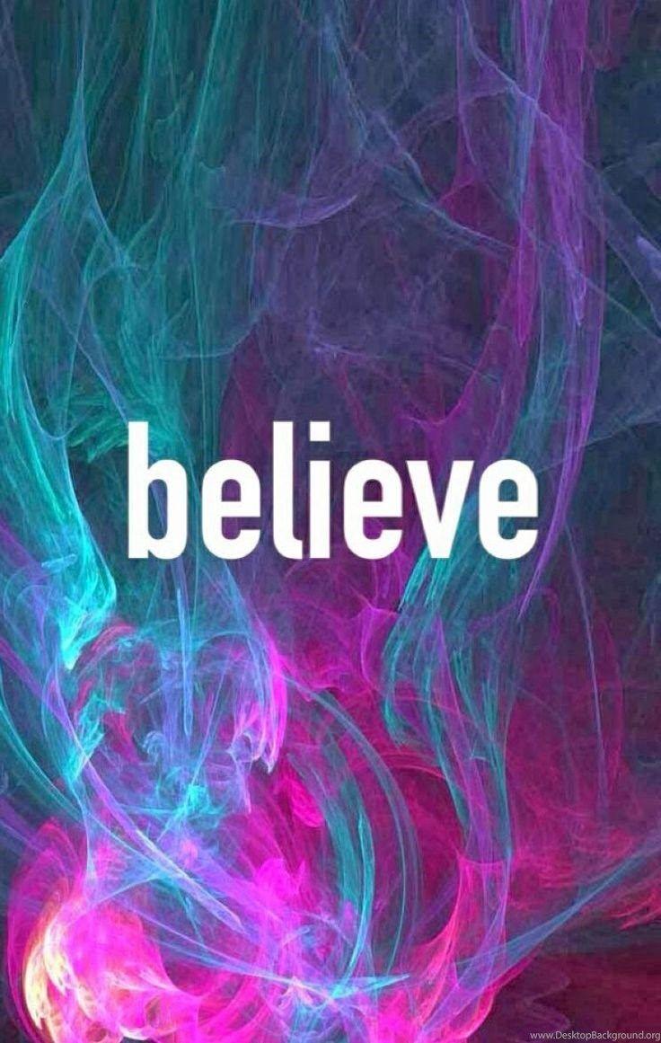 Believe Wallpapers Wallpaper Cave