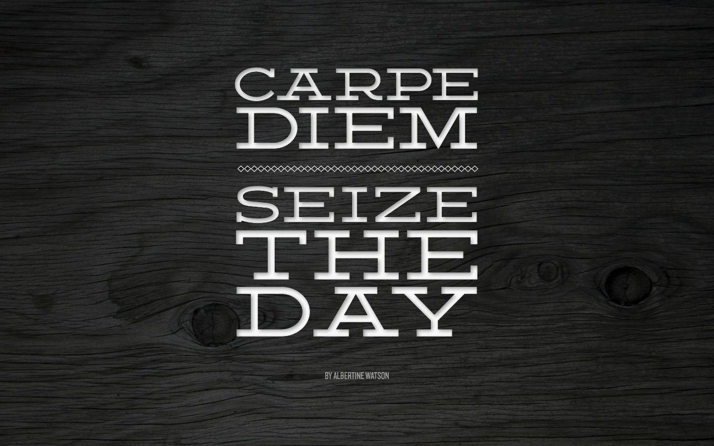 Carpe Diem Wallpapers Wallpaper Cave
