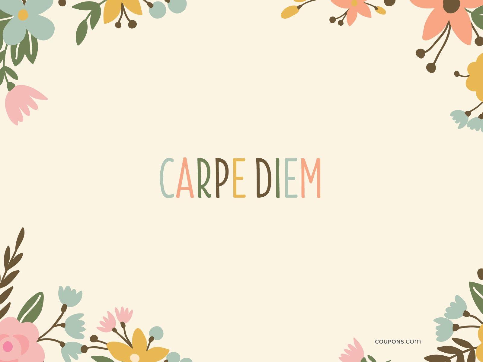 Carpe Diem Wallpapers Wallpaper Cave