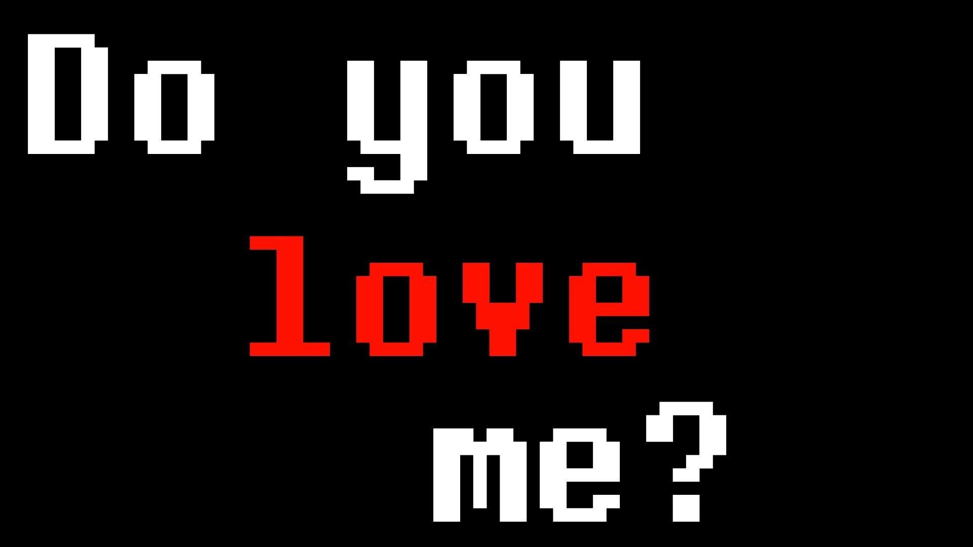Do You Love Me Wallpapers Wallpaper Cave