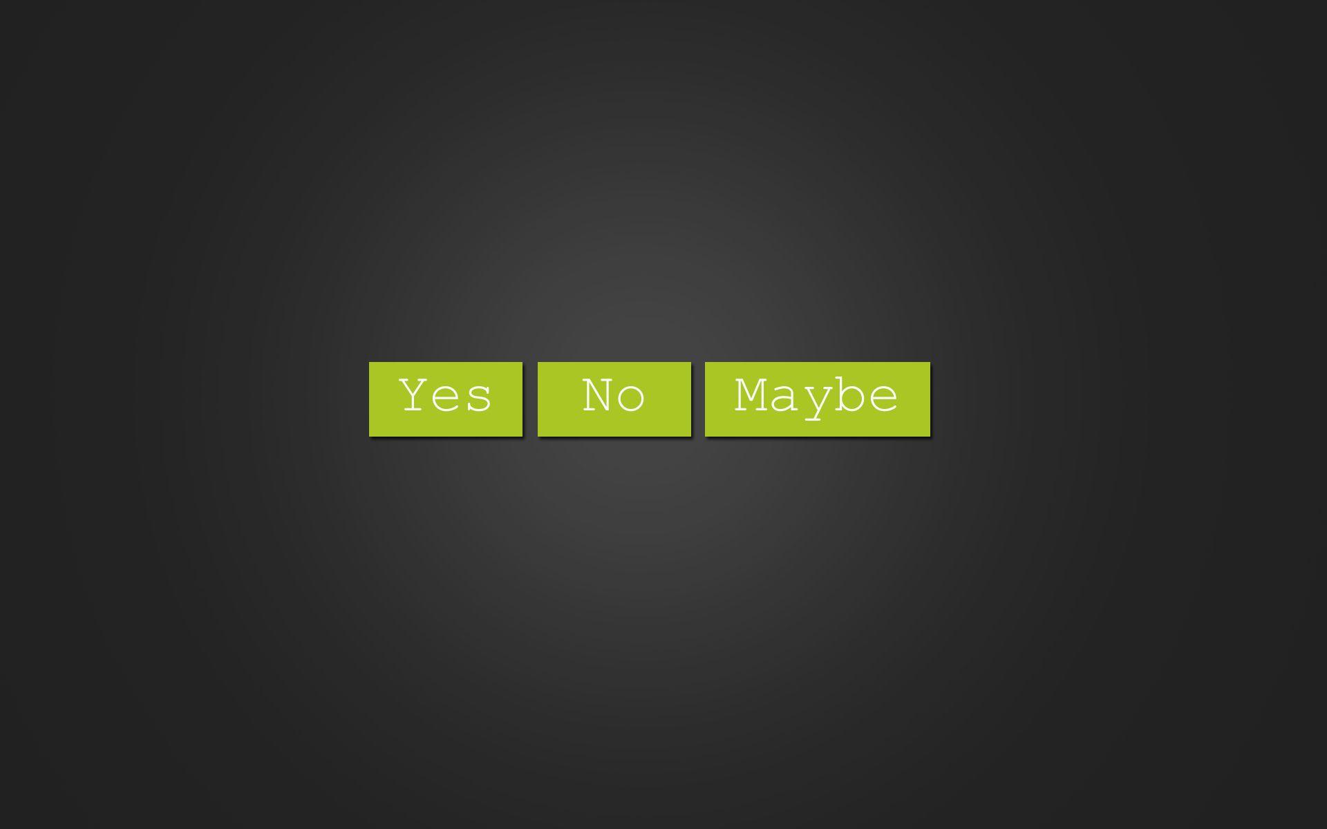 Yes Or No Wallpapers Wallpaper Cave