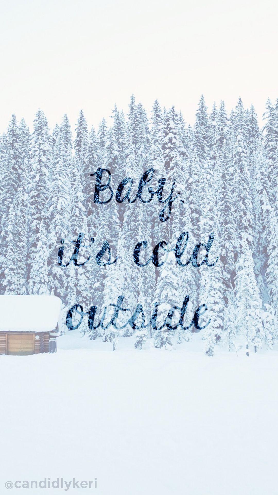 Baby Its Cold Outside Wallpapers Wallpaper Cave