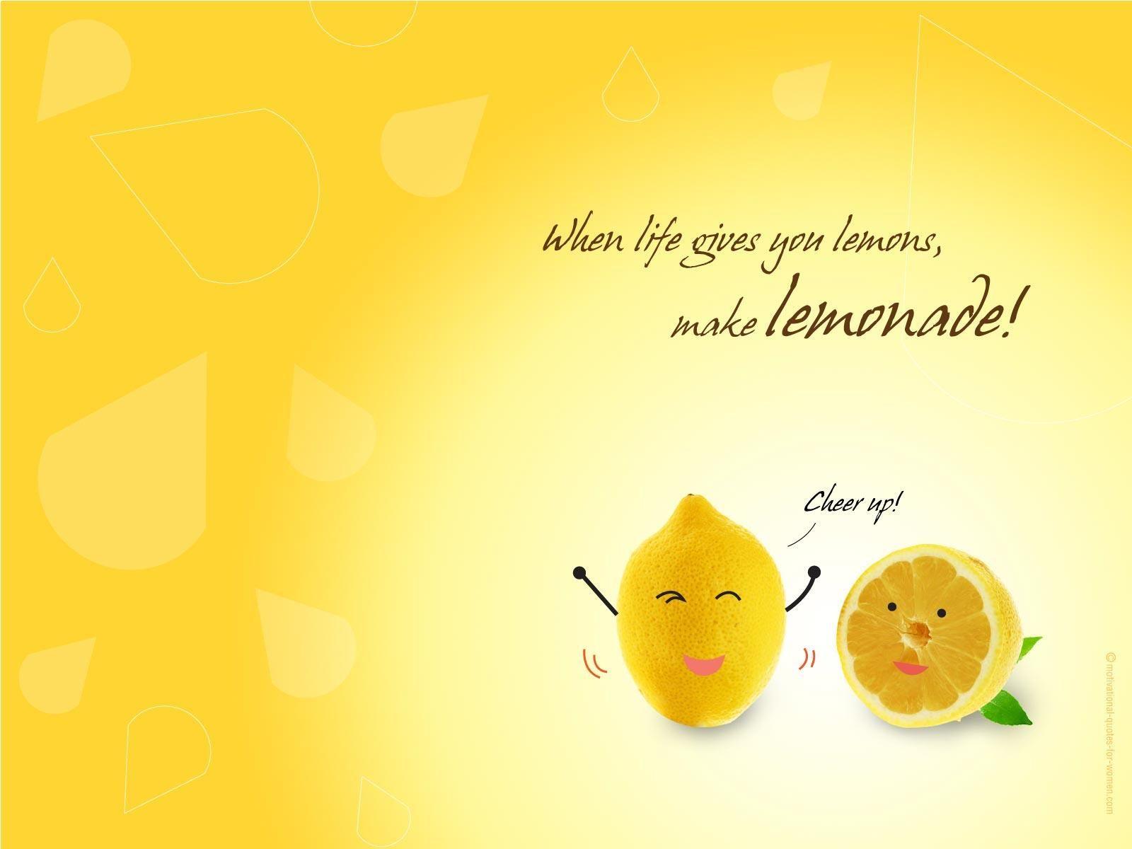 When Life Gives You Lemons, Make Lemonade Wallpapers Wallpaper Cave
