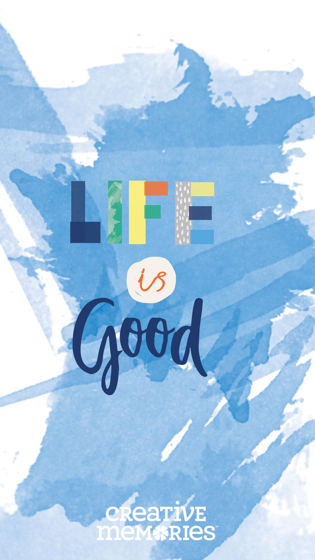 Life Is Good Wallpapers Wallpaper Cave
