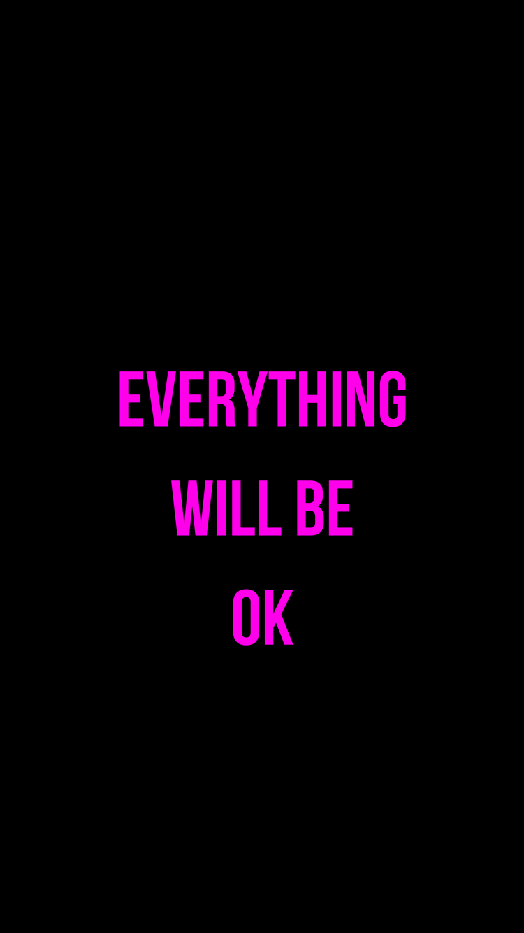Everything Will Be Ok Wallpapers Wallpaper Cave