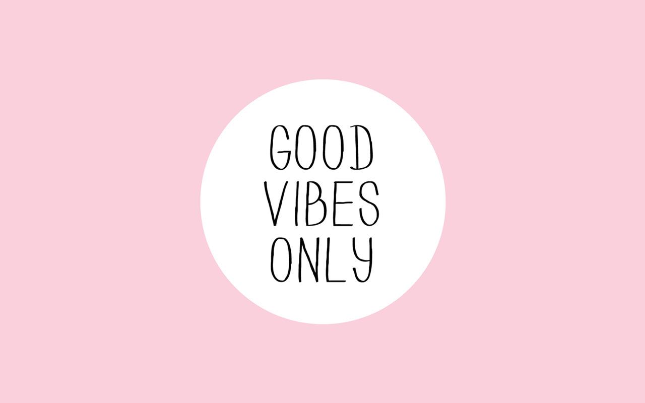 Good Vibes Wallpapers Wallpaper Cave