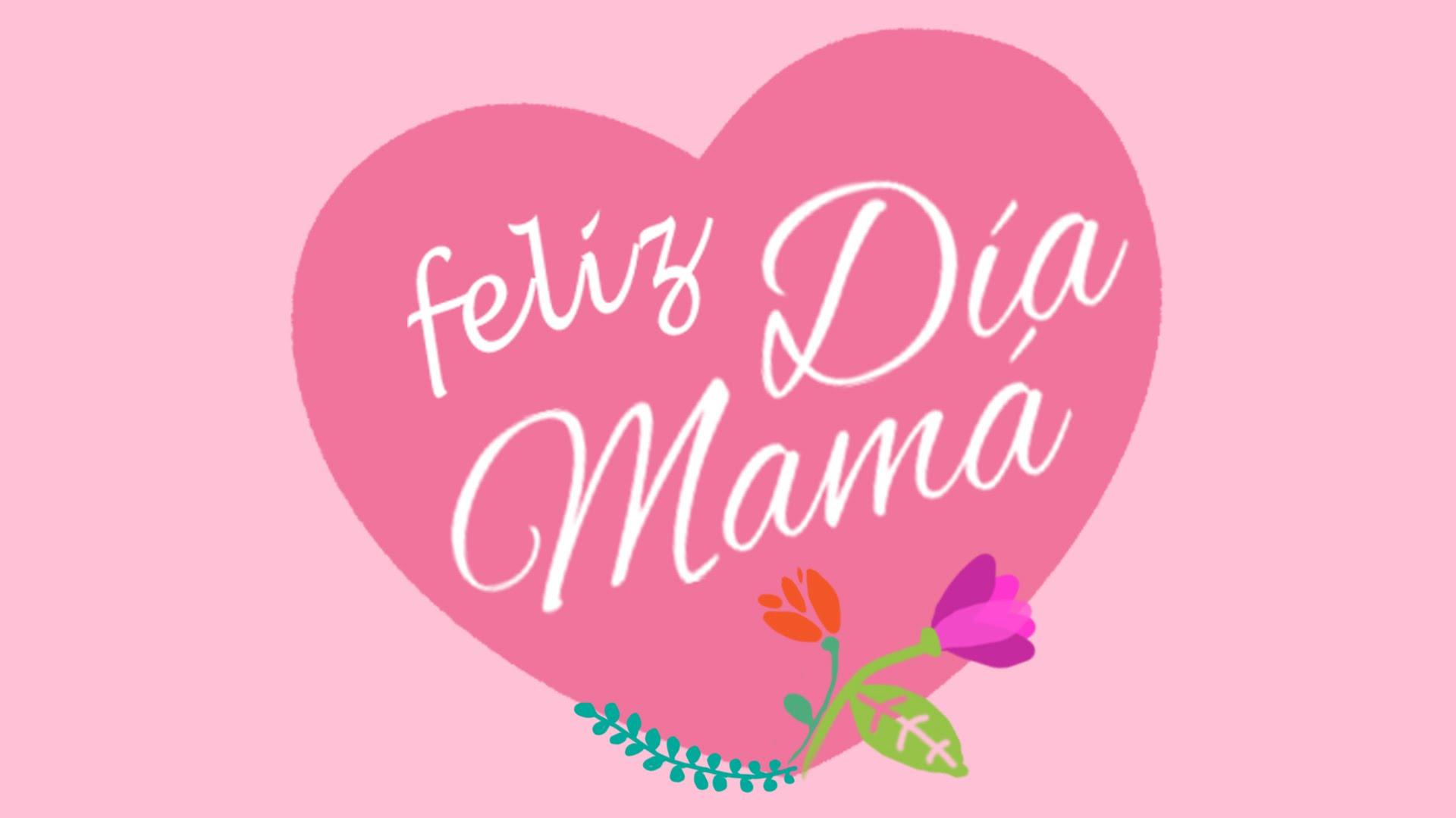 Feliz Día De Las Madres Wallpapers Wallpaper Cave