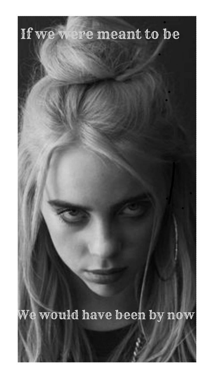 Quotes Billie Eilish Wallpapers Wallpaper Cave