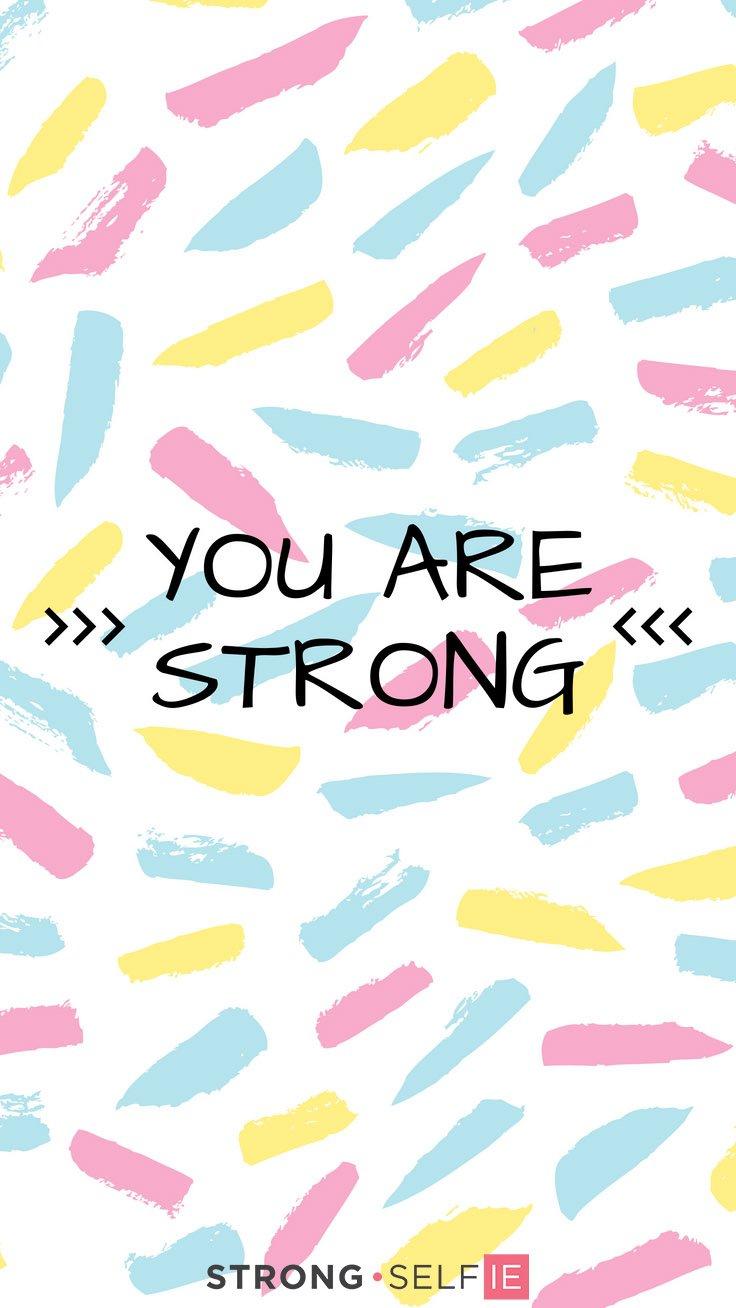 You Are Strong Wallpapers Wallpaper Cave