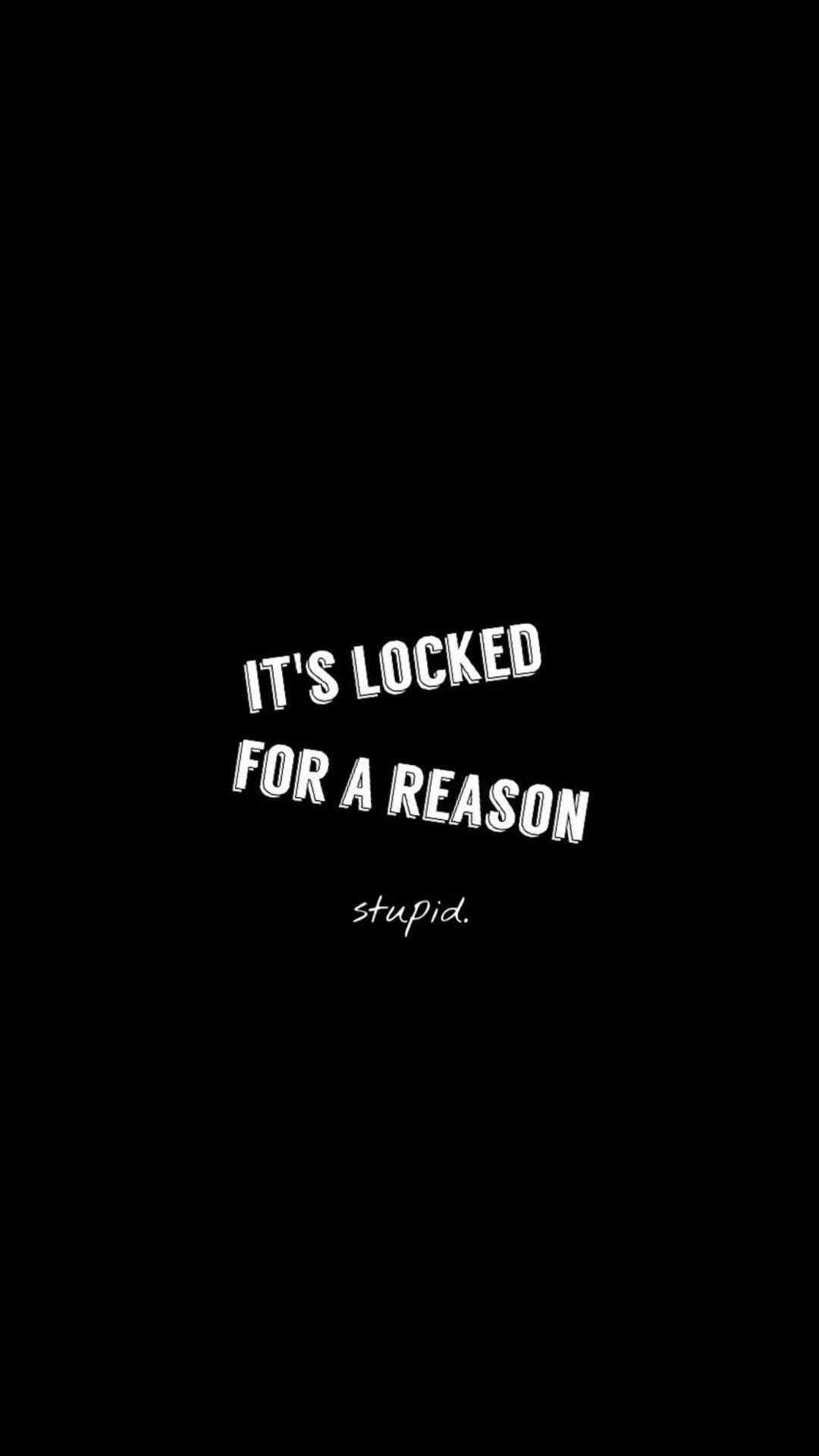 It's Locked Stupid Wallpapers Wallpaper Cave