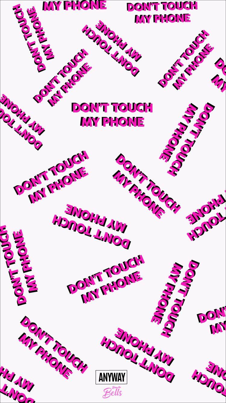 Don't Touch My Phone Pink Wallpapers Wallpaper Cave