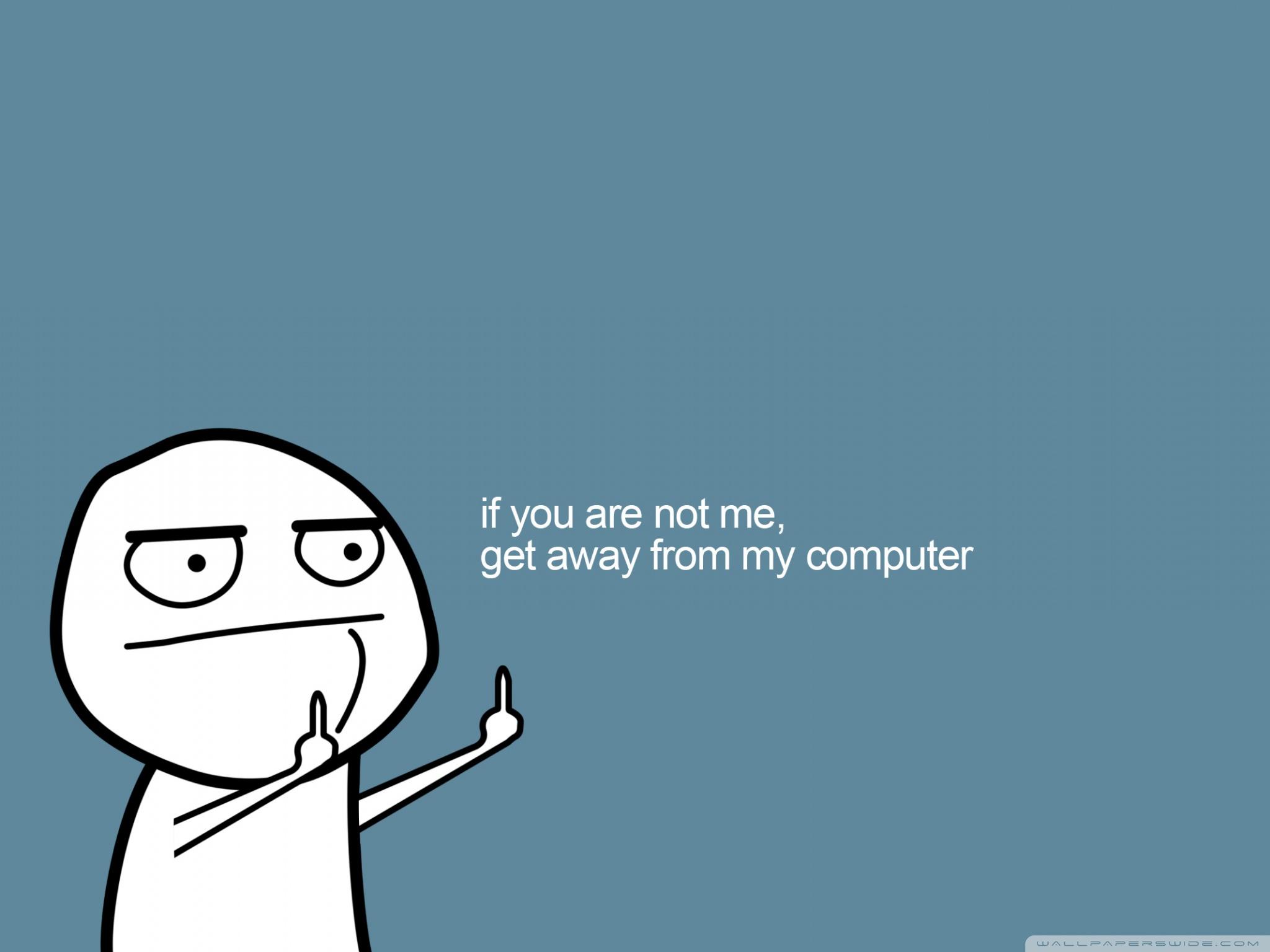Don't Touch My Laptop Wallpapers Wallpaper Cave