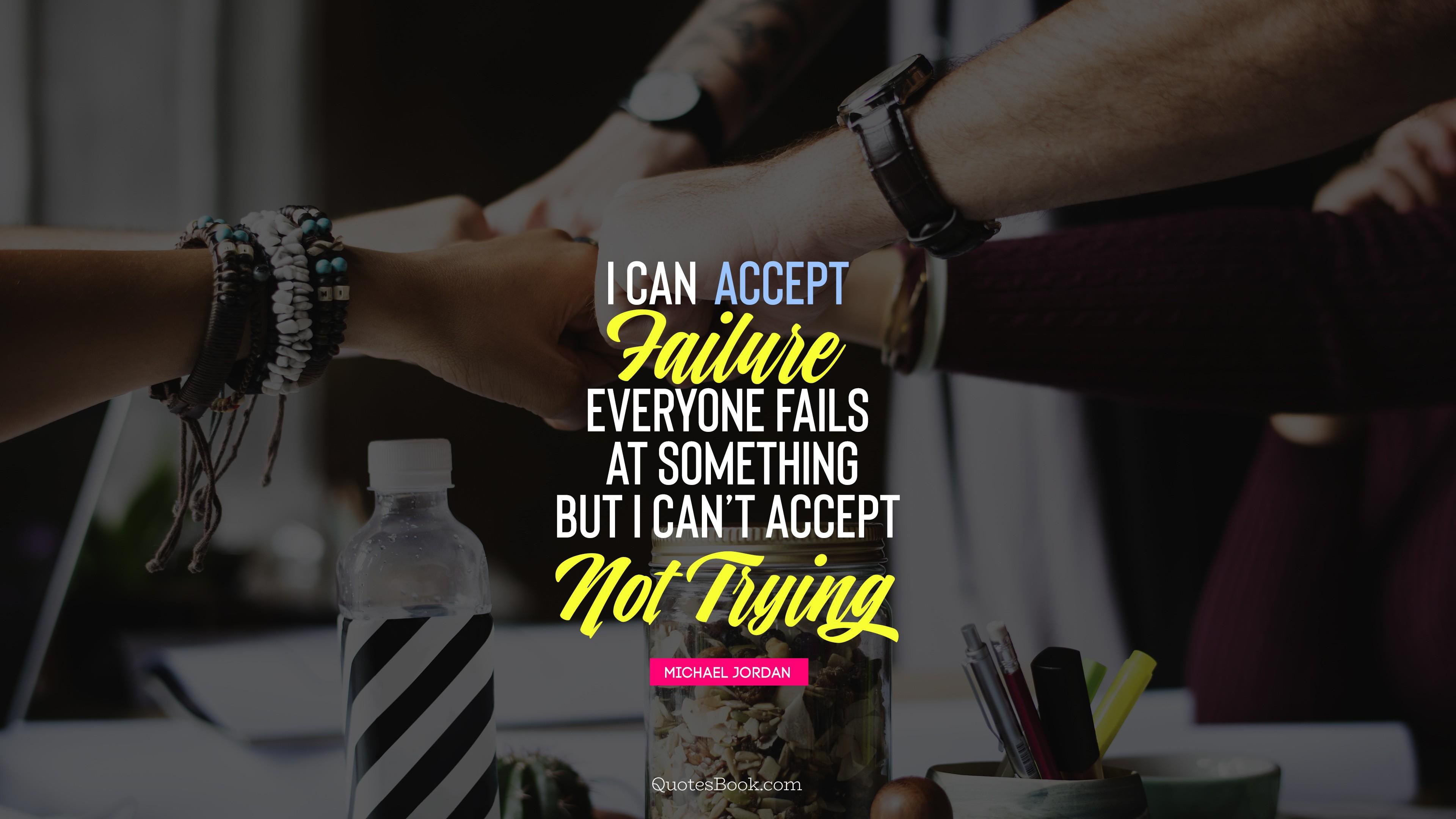 I Can Accept Failure Wallpapers Wallpaper Cave
