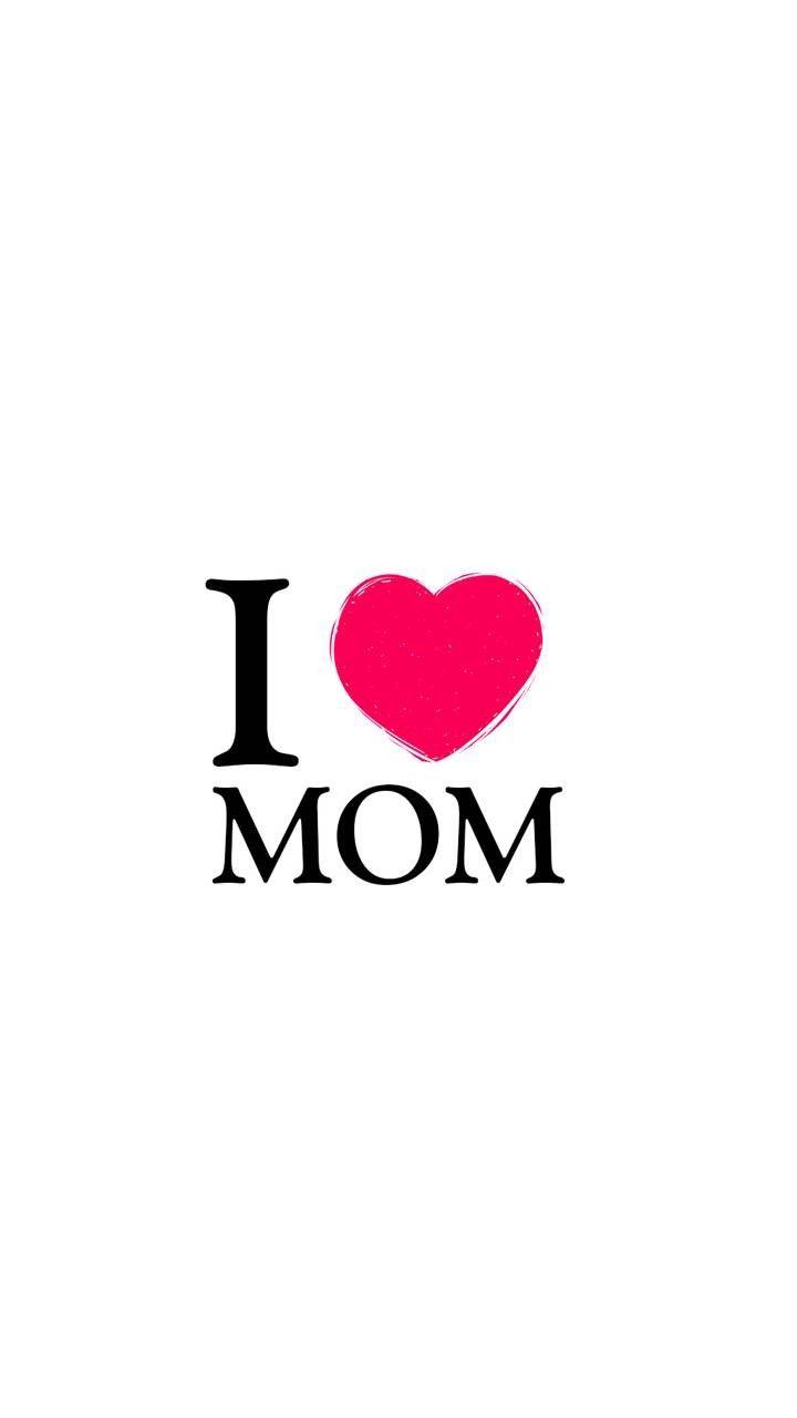 88 Wallpaper Love Mom For FREE My