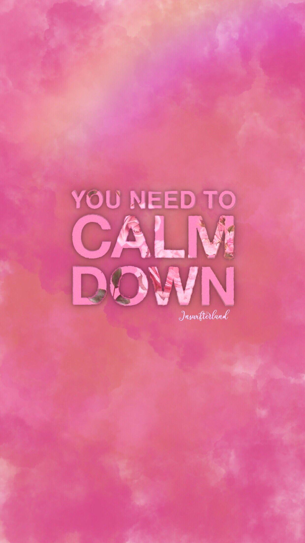 You Need To Calm Down Wallpapers Wallpaper Cave