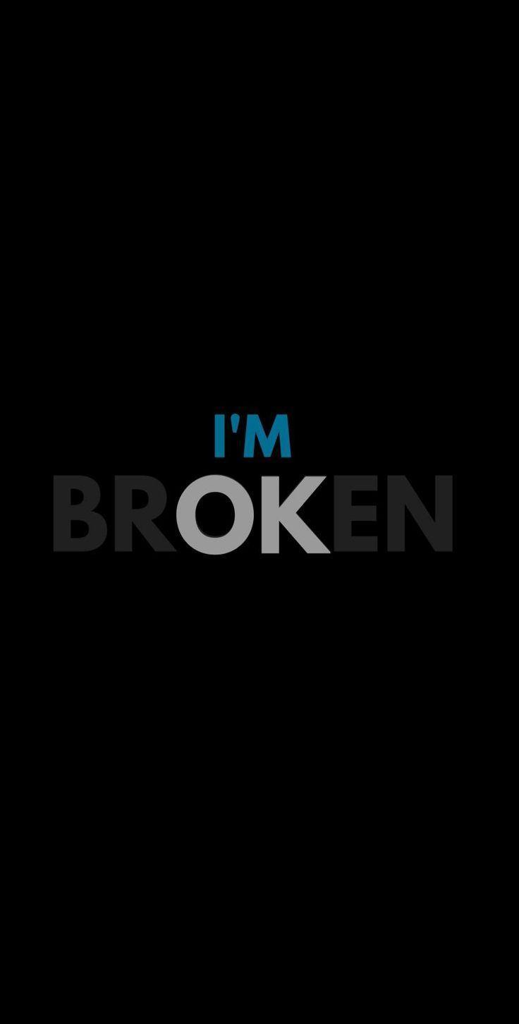 I Am Broken Mobile Wallpapers Wallpaper Cave