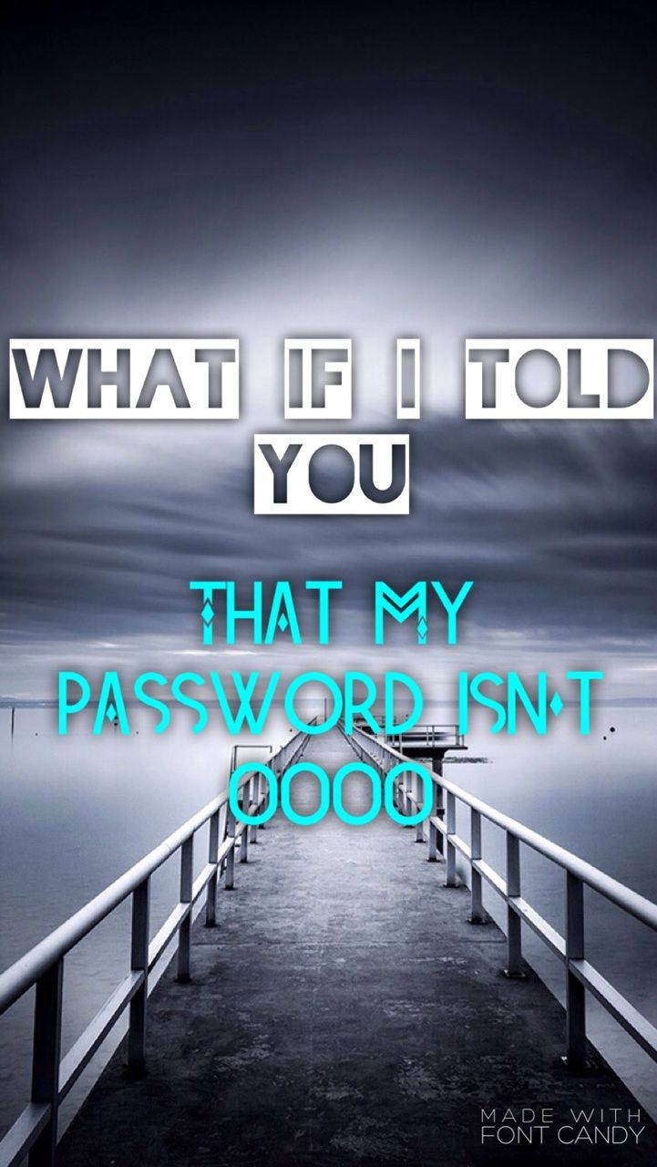 Haha You Don't Know My Password Wallpapers Wallpaper Cave