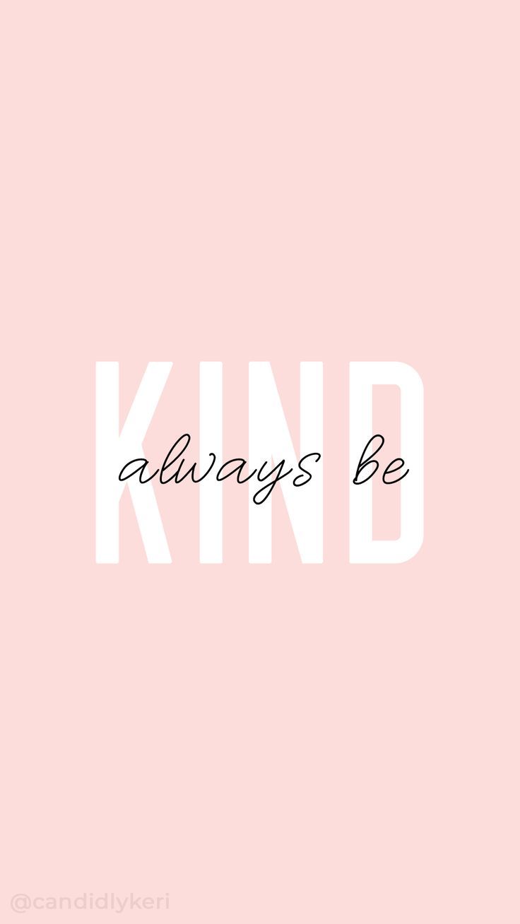 Be Kind Wallpapers Wallpaper Cave