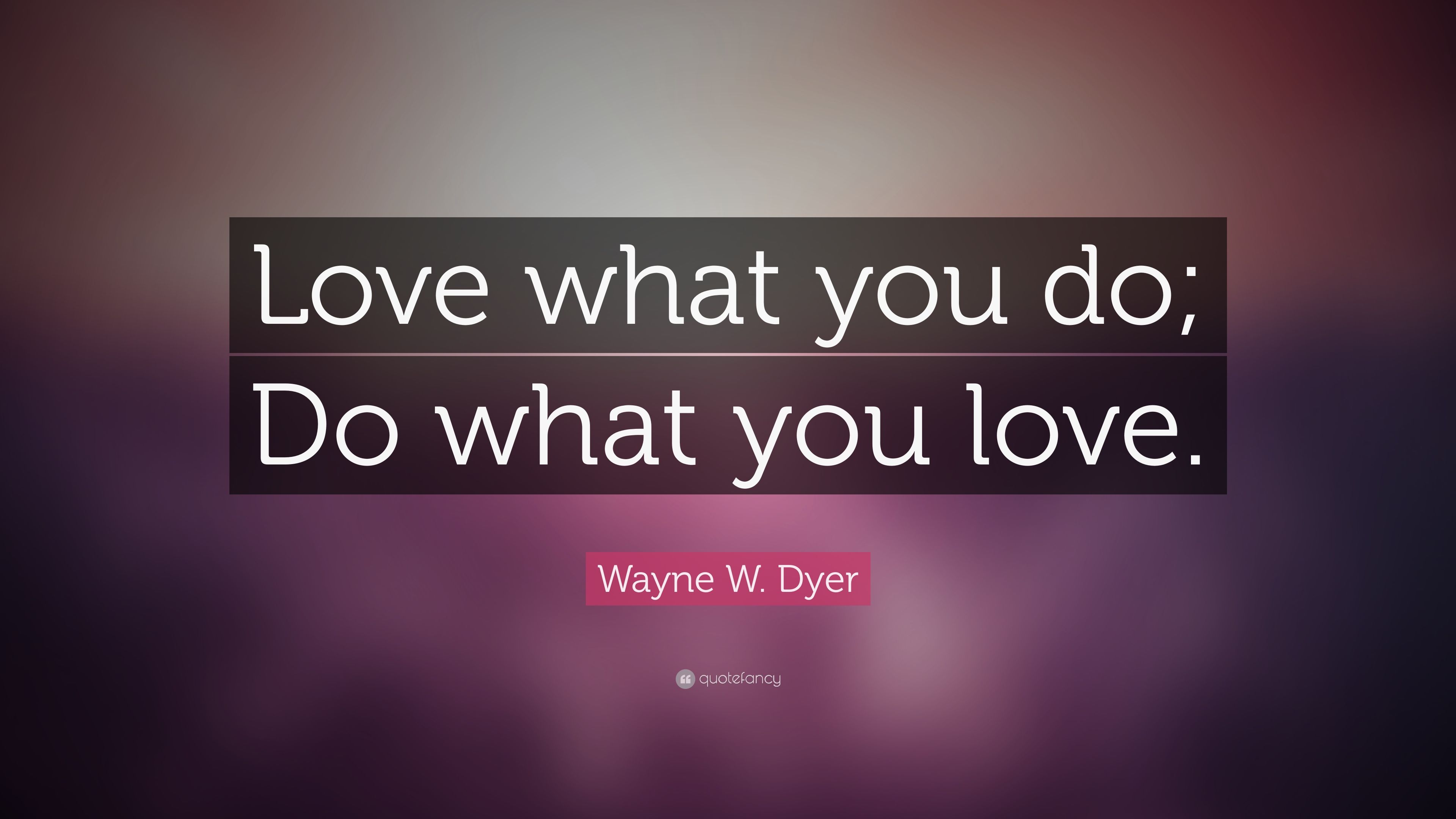 Do What You Love Quotes Wallpapers Wallpaper Cave