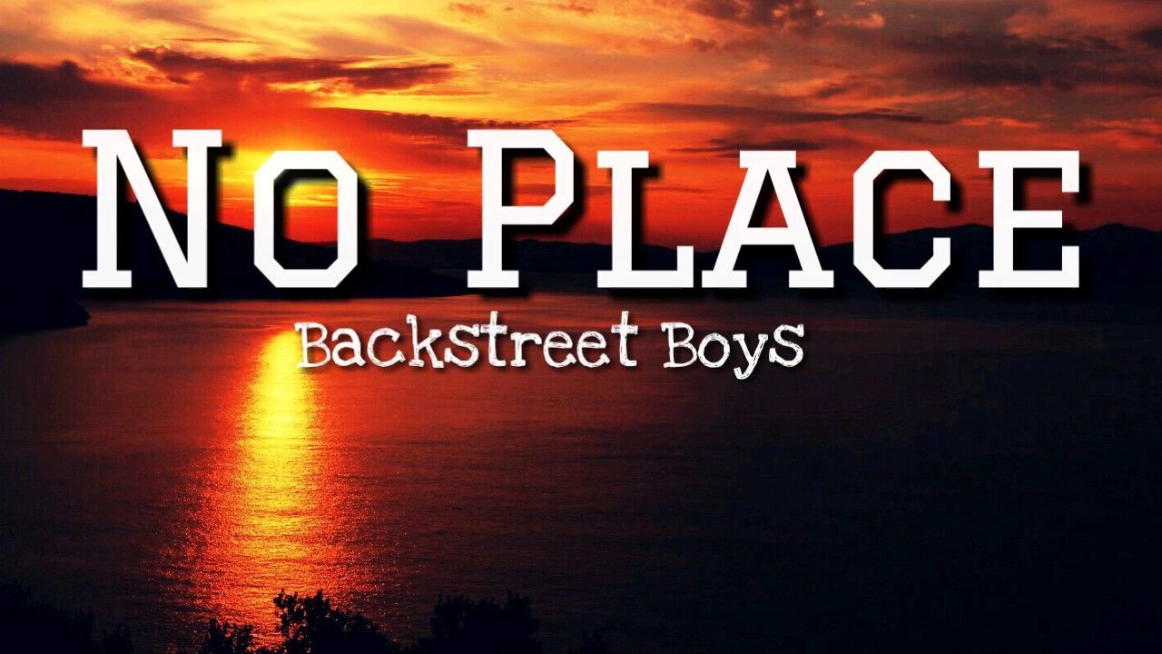 Backstreet Boys No Place Wallpapers Wallpaper Cave