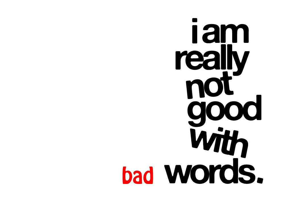 Bad Words Wallpapers Wallpaper Cave
