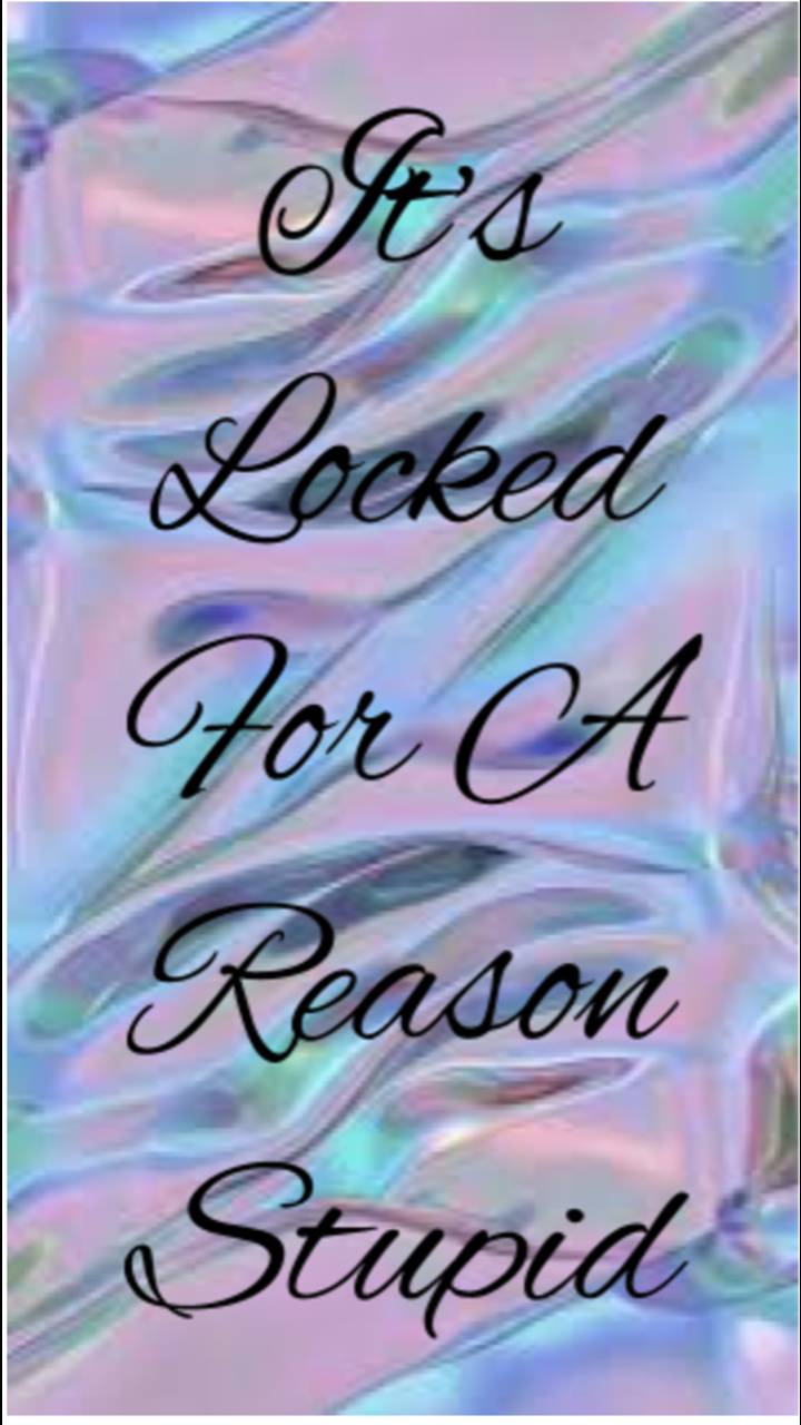[19++] Amazing My Phone Is Locked For A Reason Stupid Wallpapers