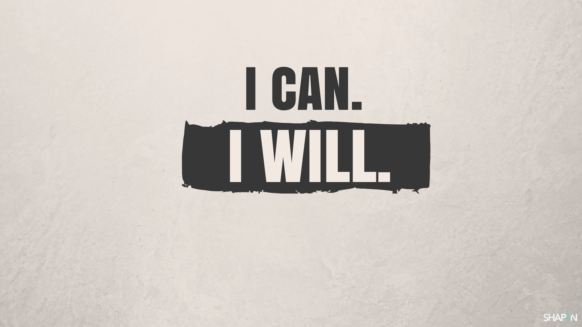 I Can And I Will Wallpapers Wallpaper Cave