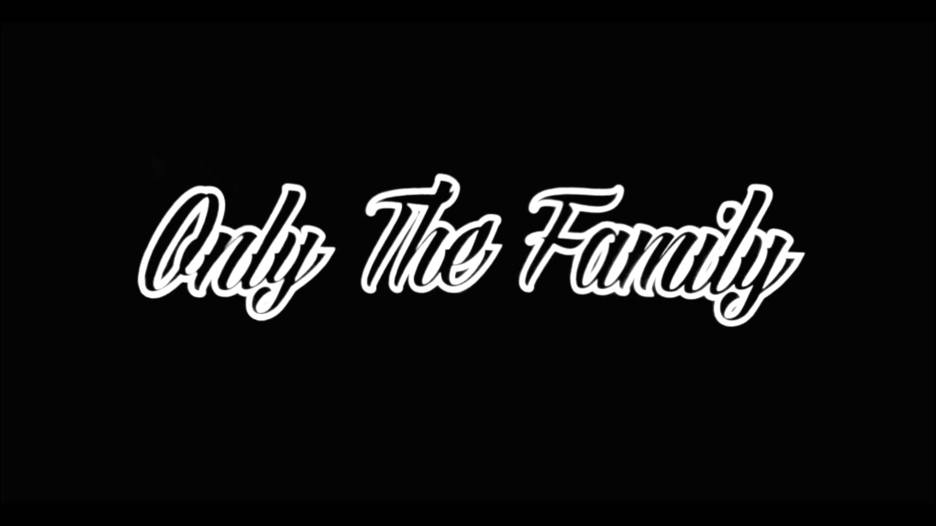 Only The Family Wallpapers Wallpaper Cave