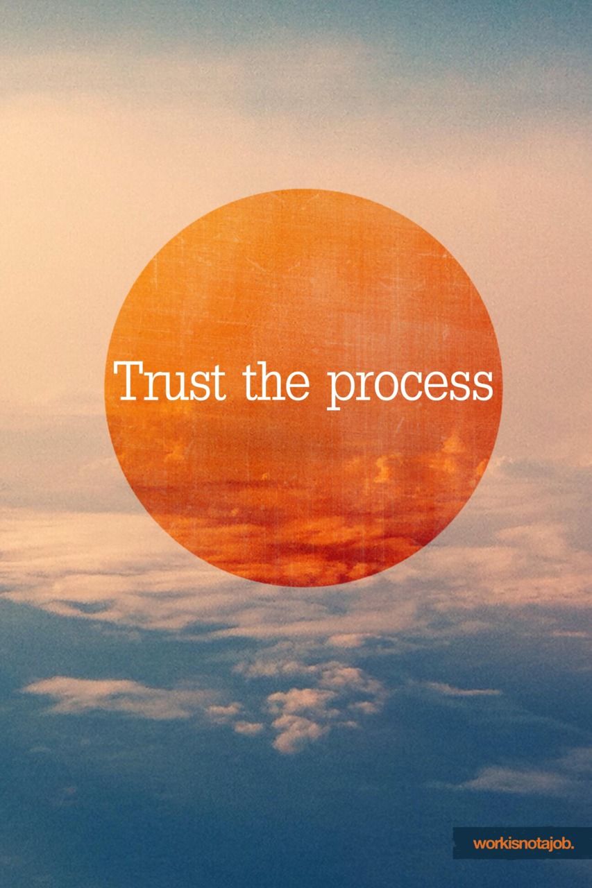 Trust The Process Wallpapers Wallpaper Cave