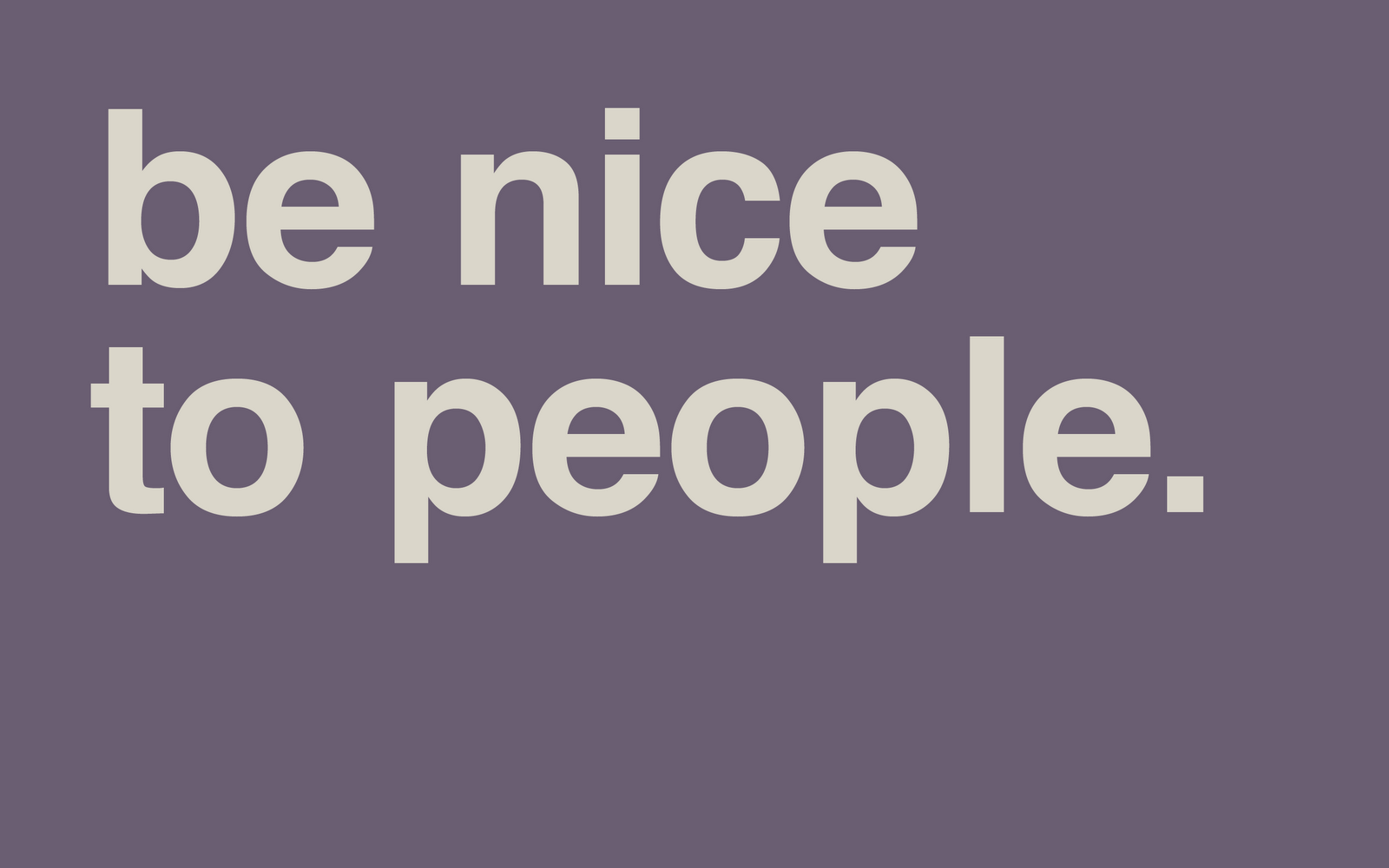 Be Nice Wallpapers Wallpaper Cave