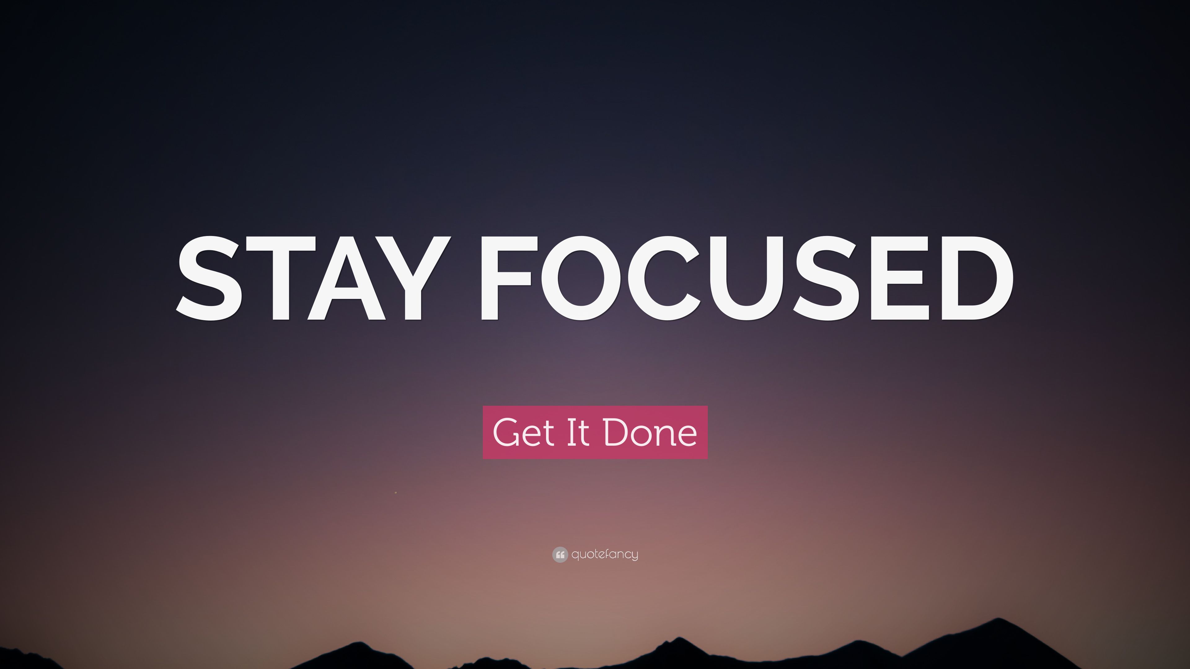 Stay Focused Wallpapers Wallpaper Cave