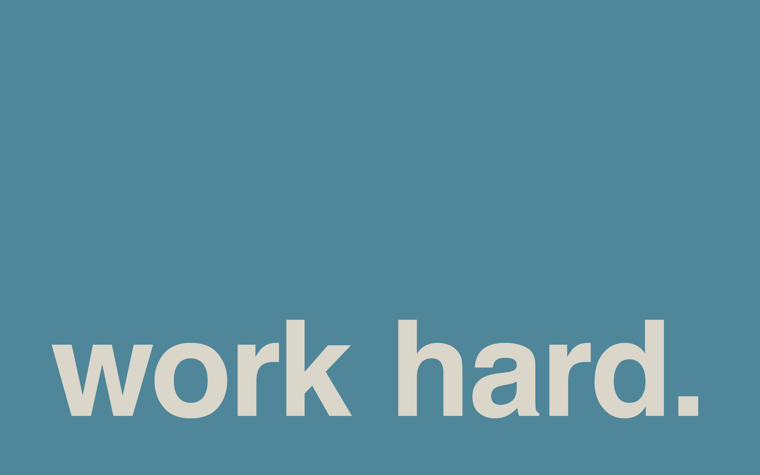 Work Harder Wallpapers Wallpaper Cave
